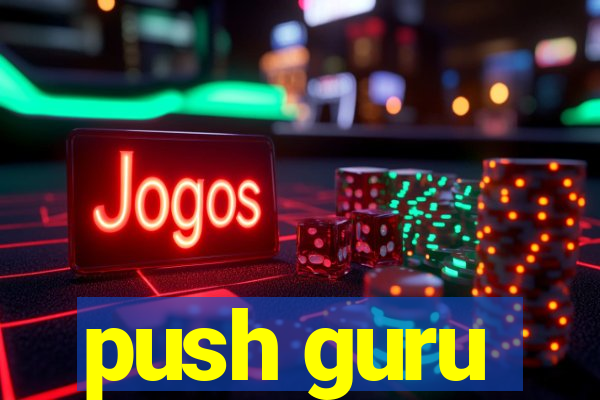 push guru